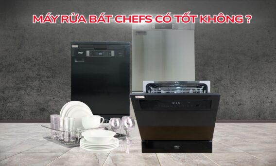 Máy rửa bát Chefs có tốt không